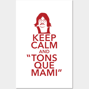 Keep Calm And Tons Que Mami Posters and Art